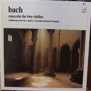 Leonid Kogan, Pavel Kogan, Bach - Concerto For Two Violins FLAC