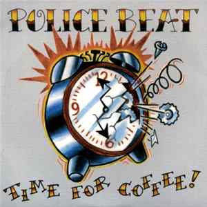 Police Beat - Time For Coffee! FLAC