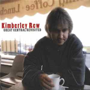 Kimberley Rew - Great Central Revisited FLAC