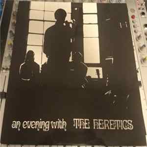 The Heretics - An Evening With The Heretics FLAC