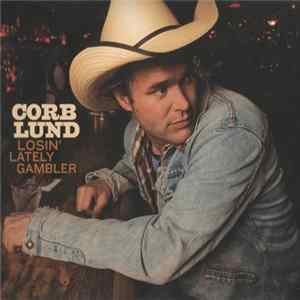 Corb Lund - Losin' Lately Gambler FLAC
