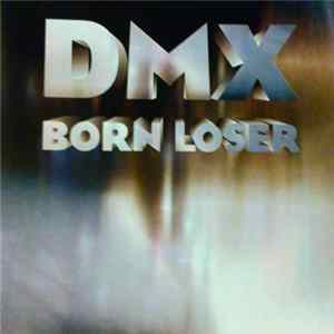DMX - Born Loser FLAC