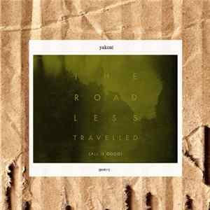 Yakoat - The Road Less Travelled (All Is Good​)​ FLAC