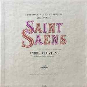 Saint-Saëns, André Cluytens, Orchestre De La Société Des Concerts Du Conservatoire, Henriette Roget - Symphonie N° 3 En Ut Mineur Avec Orgue FLAC