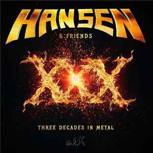 Hansen & Friends - XXX (Three Decades In Metal) FLAC