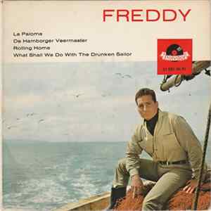 Freddy - La Paloma / De Hamborger Vermaster / Rolling Home / What Shall We Do With The Drunken Sailor FLAC