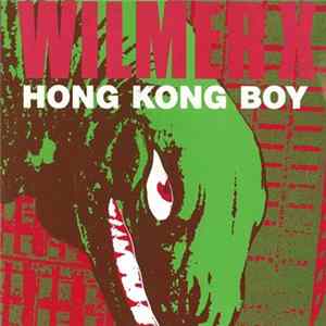 Wilmer X - Hong Kong Boy FLAC