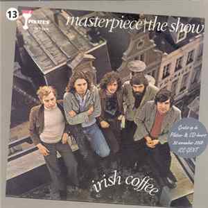 Irish Coffee - Masterpiece / The Show FLAC