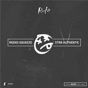 Reeko Squeeze - Str8 Authentic FLAC