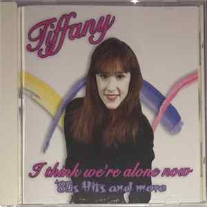 Tiffany - I Think We're Alone Now - '80s Hits And More FLAC