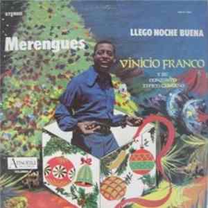 Vinicio Franco Y Su Conjunto Tipico Cibaeño - Llego Noche Buena (Merengues Navideños Vol. 4) FLAC