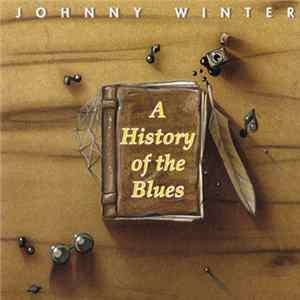 Johnny Winter - A History Of The Blues FLAC
