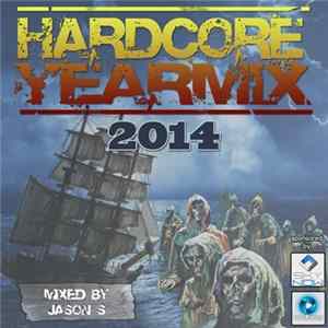 Jason S - Hardcore Yearmix 2014 FLAC