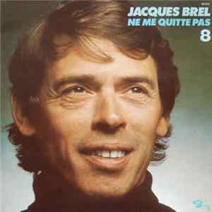 Jacques Brel - 8 - Ne Me Quitte Pas FLAC