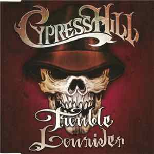 Cypress Hill - Trouble / Lowrider FLAC
