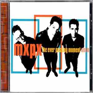 MxPx - The Ever Passing Moment FLAC