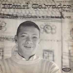 Henri Salvador - Beta Gamma L'ordinateur / Si J'étais Né En 1900 FLAC