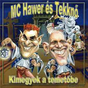 MC Hawer És Tekknő - Kimegyek A Temetőbe FLAC