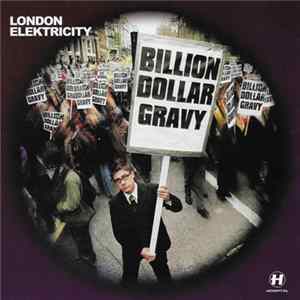 London Elektricity - Billion Dollar Gravy FLAC