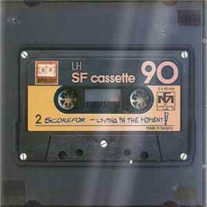 Scorefor - Living In The Moment FLAC