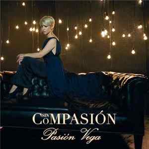 Pasión Vega - Sin Compasión FLAC