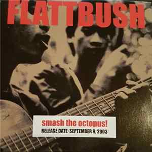 Flattbush - Smash The Octopus! FLAC