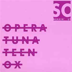 Sneakin' Out - Opera Tuna Teen Ox FLAC