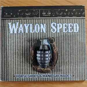 Waylon Speed - Horseshoes & Hand Grenades FLAC