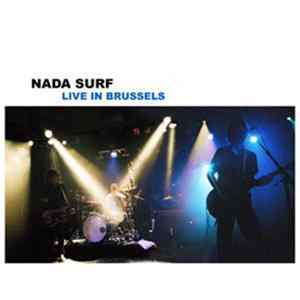 Nada Surf - Live In Brussels FLAC