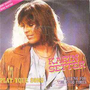 Karin Setter - Play Your Song With A Fiddle In The Hand / Waiting For The Good Times FLAC