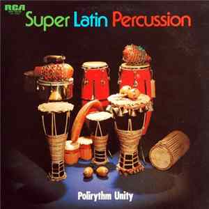 Polirythm Unity With T. Misago And Tokyo Cuban Boys - Super Latin Percussion FLAC