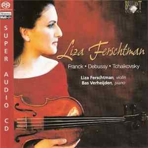 Liza Ferschtman - Franck ● Debussy ● Tchaikovsky FLAC
