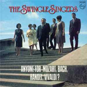 The Swingle Singers - Anyone For Mozart, Bach, Handel, Vivaldi? FLAC