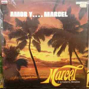 Marcel Y Su Guitarra Hawaiana - Amor Y... Marcel FLAC