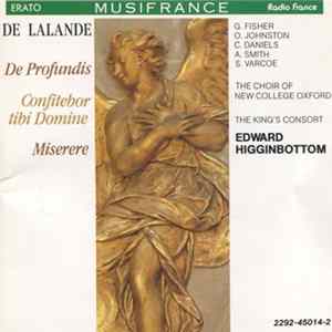 De Lalande, The Choir Of New College, Oxford, The King's Consort, Edward Higginbottom - De Profundis / Confitebor Tibi Domine / Miserere FLAC