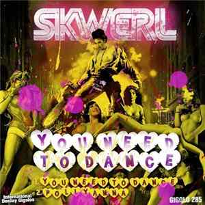 Skwerl - You Need To Dance FLAC