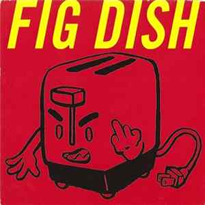 Fig Dish - Fig Dish FLAC