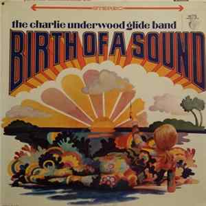 The Charlie Underwood Glide Band - Birth Of A Sound FLAC