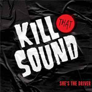 She's The Driver - Kill That Sound FLAC