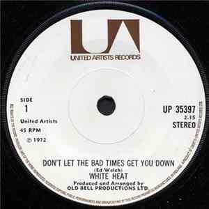 White Heat - Don't Let The Bad Times Get You Down FLAC