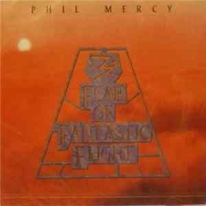 Phil Mercy - Fear Of Fantastic Flight FLAC