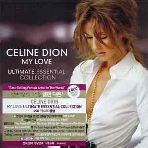 Celine Dion - My Love (Ultimate Essential Collection) FLAC