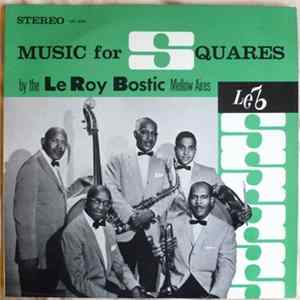 The Le Roy Bostic Mellow Aires - Music For Squares FLAC