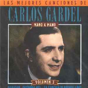 Carlos Gardel - Las mejores canciones de Carlos Gardel Volumen 3 / Mano a Mano FLAC