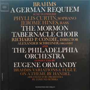 Brahms, Phyllis Curtin, Jerome Hines, Mormon Tabernacle Choir, Ormandy, The Philadelphia Orchestra - A German Requiem (Sung in English) FLAC