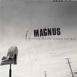 Magnus - Where Neon Goes To Die FLAC