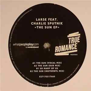 Larse Feat. Charlie Sputnik - The Sun EP FLAC