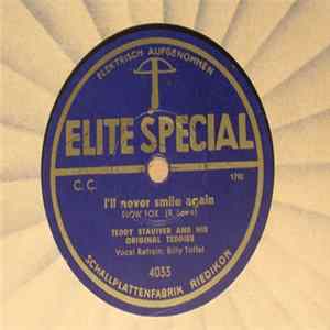Teddy Stauffer And His Original Teddies Vocals Refrain Billy Toffel - I'll Never Smile Again / Practice Makes Perfect FLAC