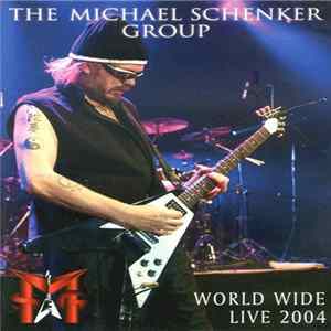 The Michael Schenker Group - World Wide Live 2004 FLAC
