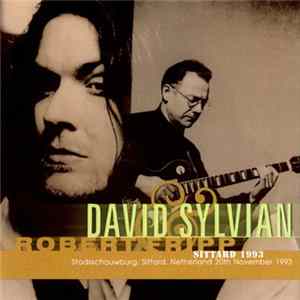 David Sylvian & Robert Fripp - Sittard 1993 FLAC